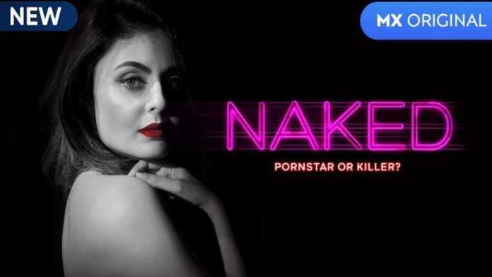 NAKED Web Series All Episodes Watch Online On MX Player