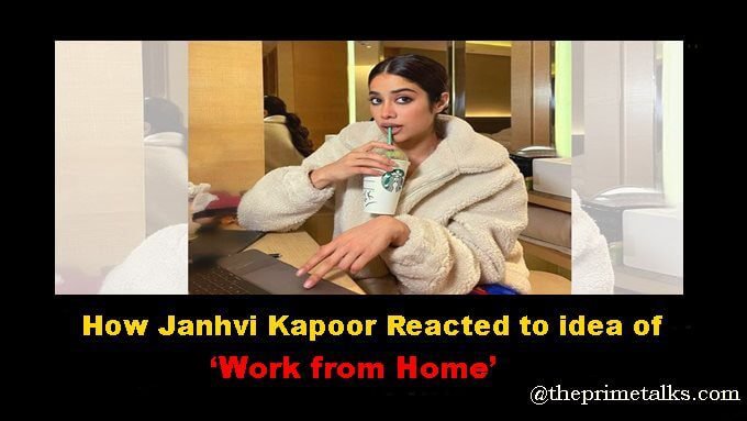 How janhvi kapoor reacted to concept of work from home