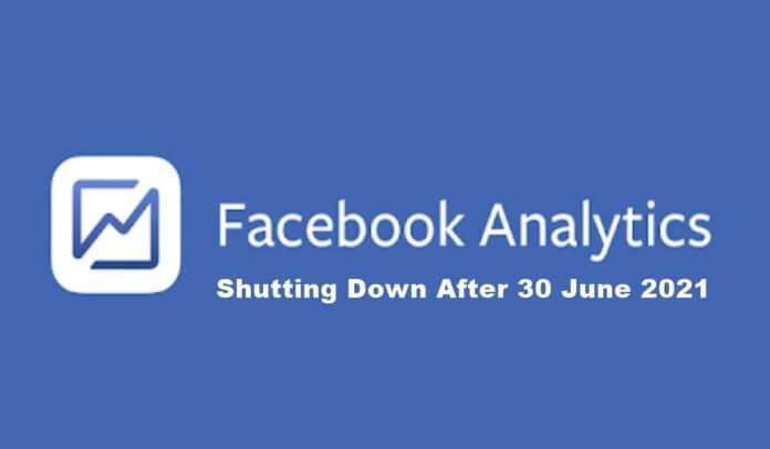 Facebook analytics tool shutting down after 30 june 2021