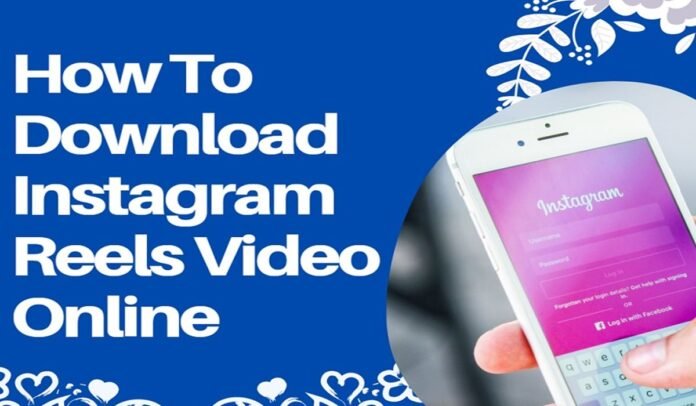 How To Download Instagram Reels Video Online